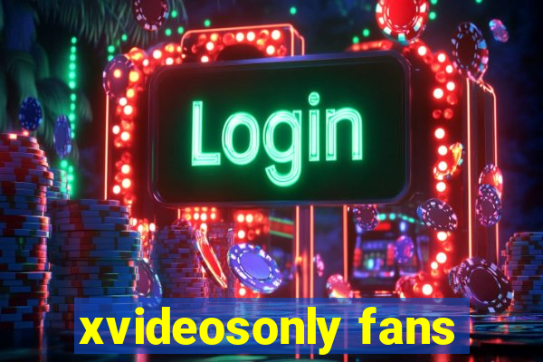 xvideosonly fans